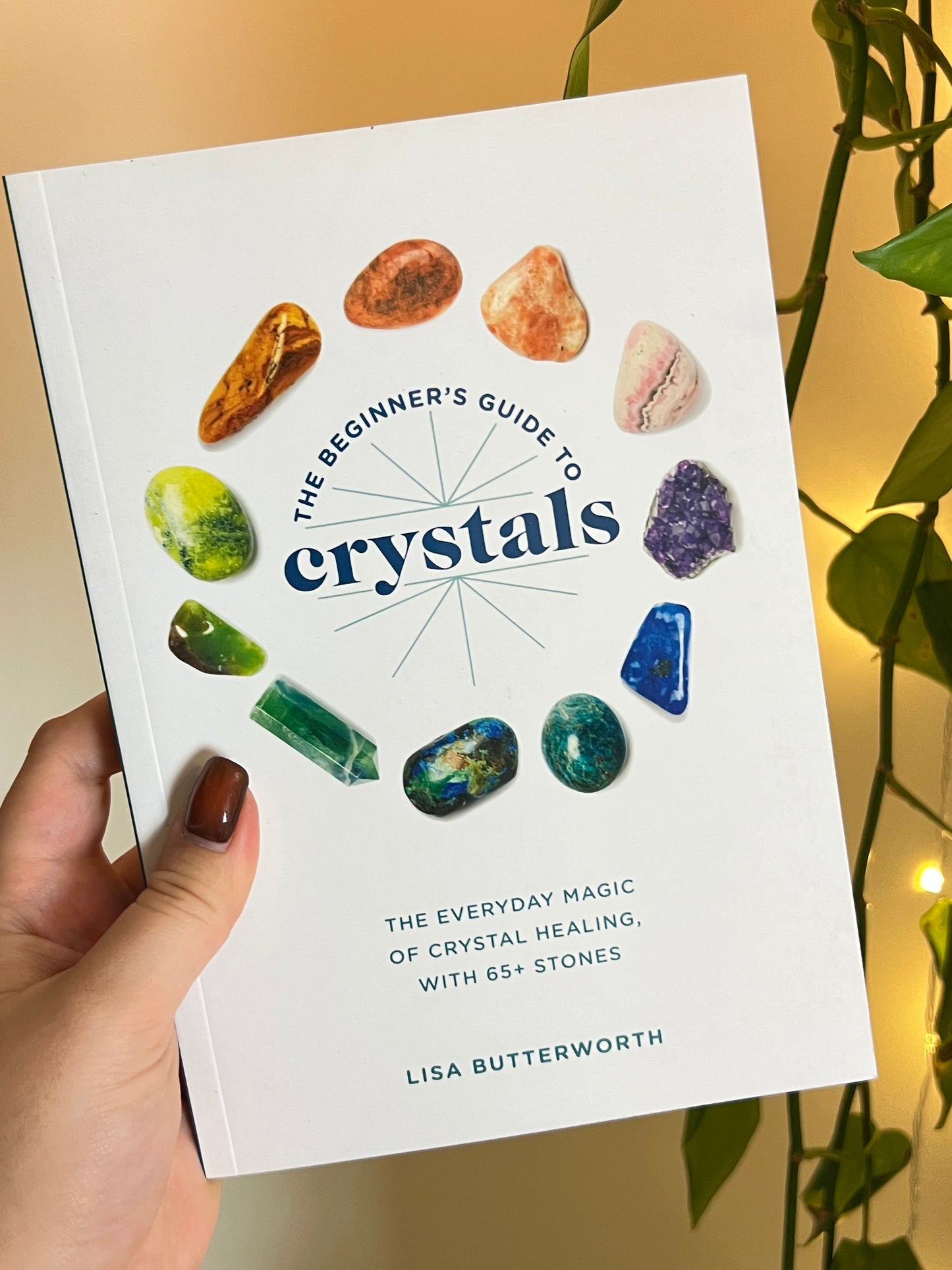 The Beginner's Guide To Crystals